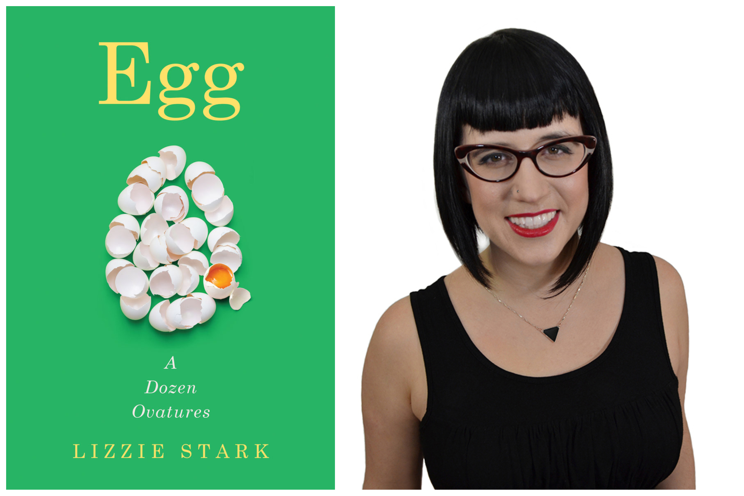 Lizzie Stark is the author of &quot;Egg: A Dozen Ovatures.&quot; (Courtesy the publishers; photo by J.R. Blackwell)